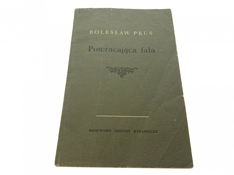 POWRACAJĄCA FALA - Bolesław Prus 1953