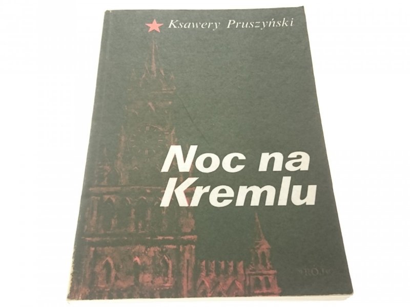 NOC NA KREMLU - Ksawery Pruszyński 1989