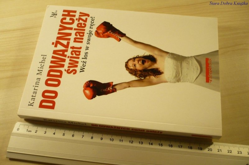 DO ODWAŻNYCH ŚWIAT NALEŻY - Katarina Michel (2010)