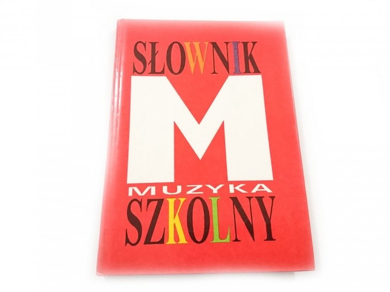 SŁOWNIK SZKOLNY. MUZYKA - Irena Poniatowska 1991