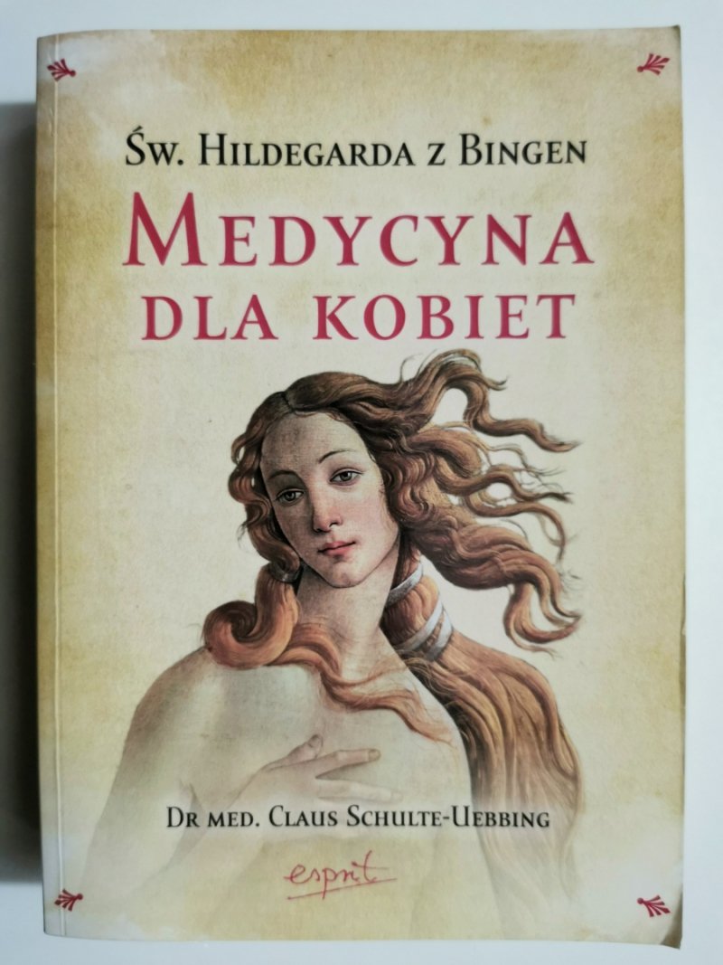 Św. HILDEGARDA Z BINGEN. MEDYCYNA DLA KOBIET- Dr.Med. Claus Schulte-Uebbing