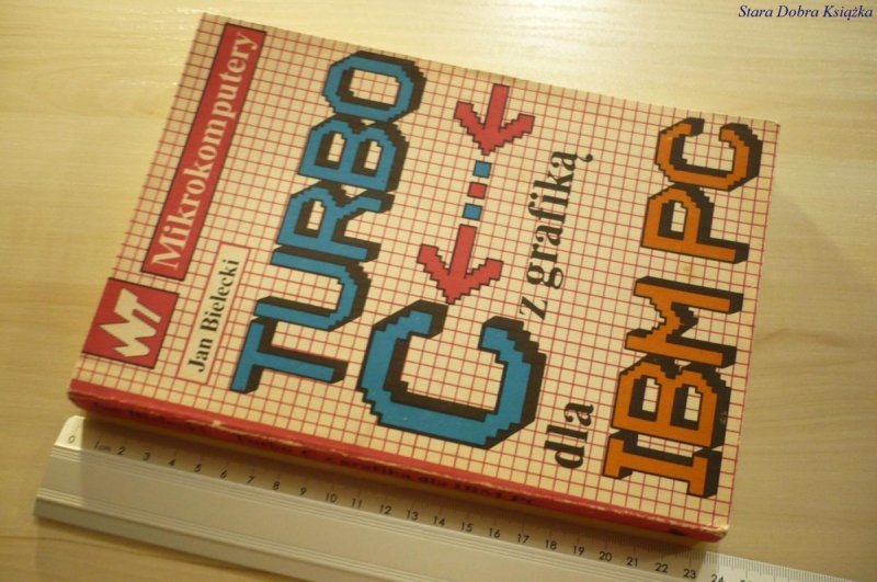 MIKROKOMPUTERY. TURBO C Z GRAFIKĄ DLA IBM PC 1990