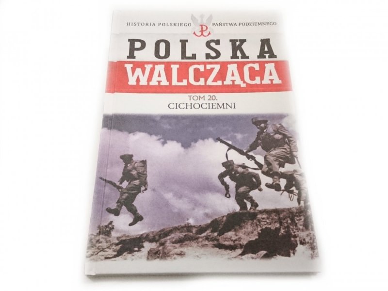 POLSKA WALCZĄCA TOM 20 CICHOCIEMNI