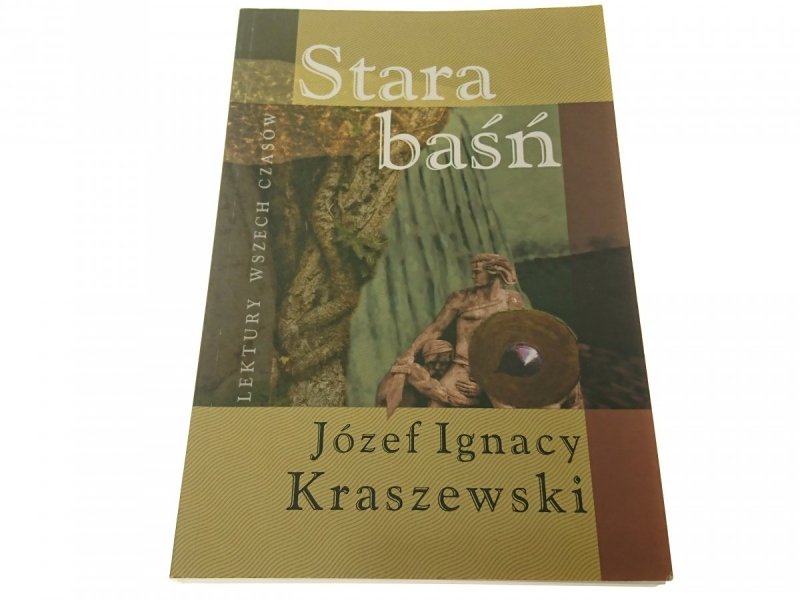 STARA BAŚŃ - Józef Ignacy Kraszewski 2005