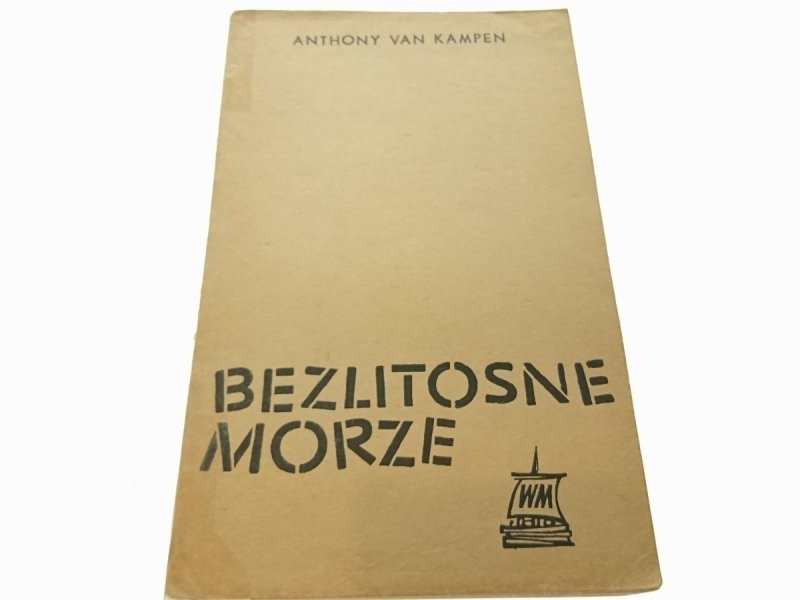 BEZLITOSNE MORZE - Anthony Van Kampen 1967