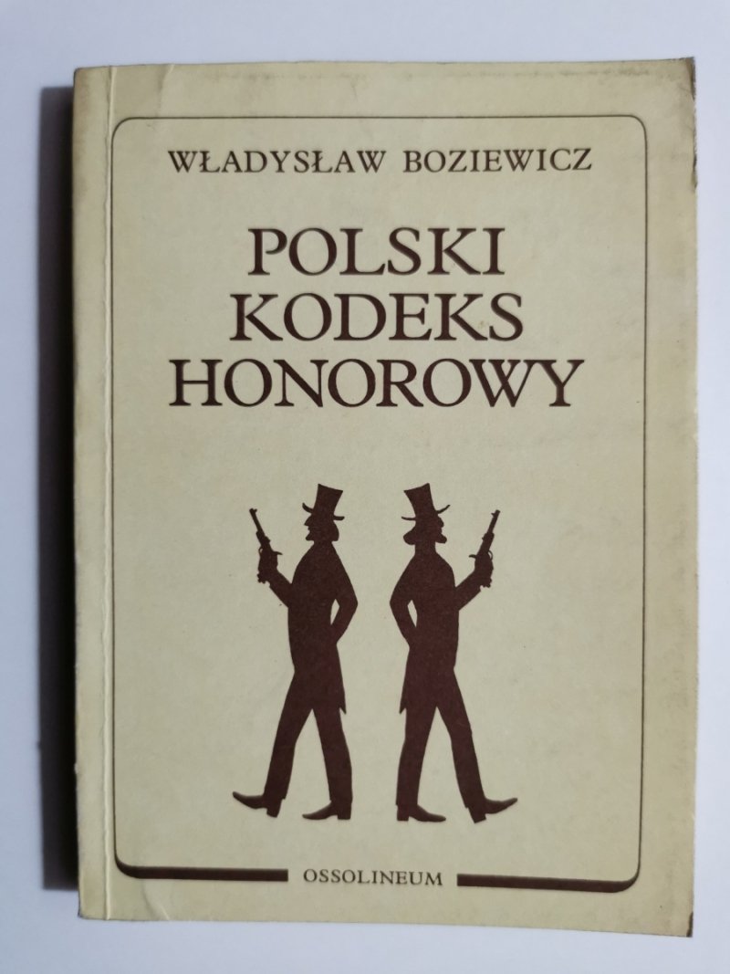 POLSKI KODEKS HONOROWY - Władysław Boziewicz