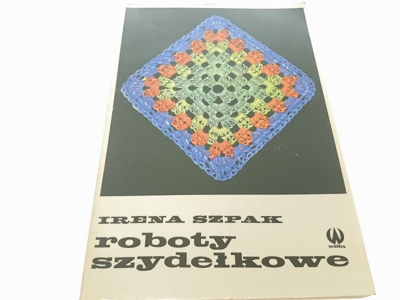 ROBOTY SZYDEŁKOWE - Irena Szpak 1974