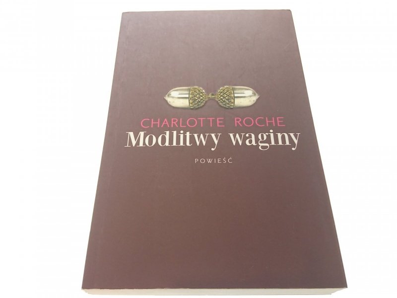 MODLITWY WAGINY - Charlotte Roche 2012