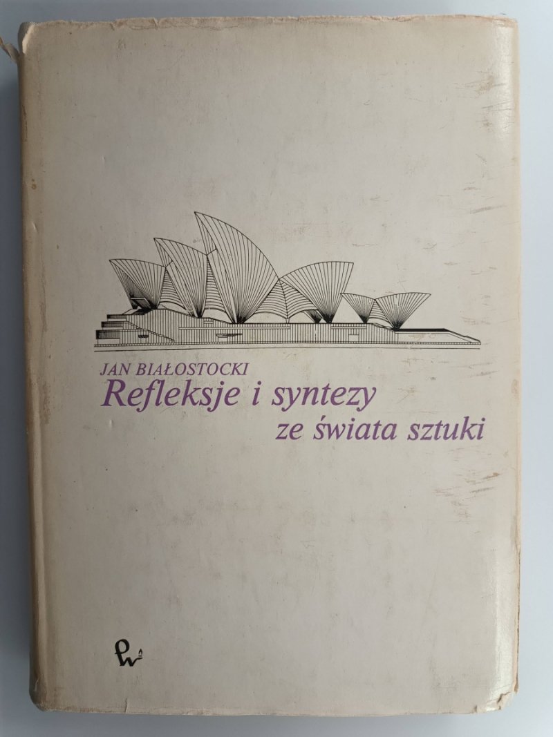 REFLEKSJE I SYNTEZY ZE ŚWIATA SZTUKI - Jan Białostocki