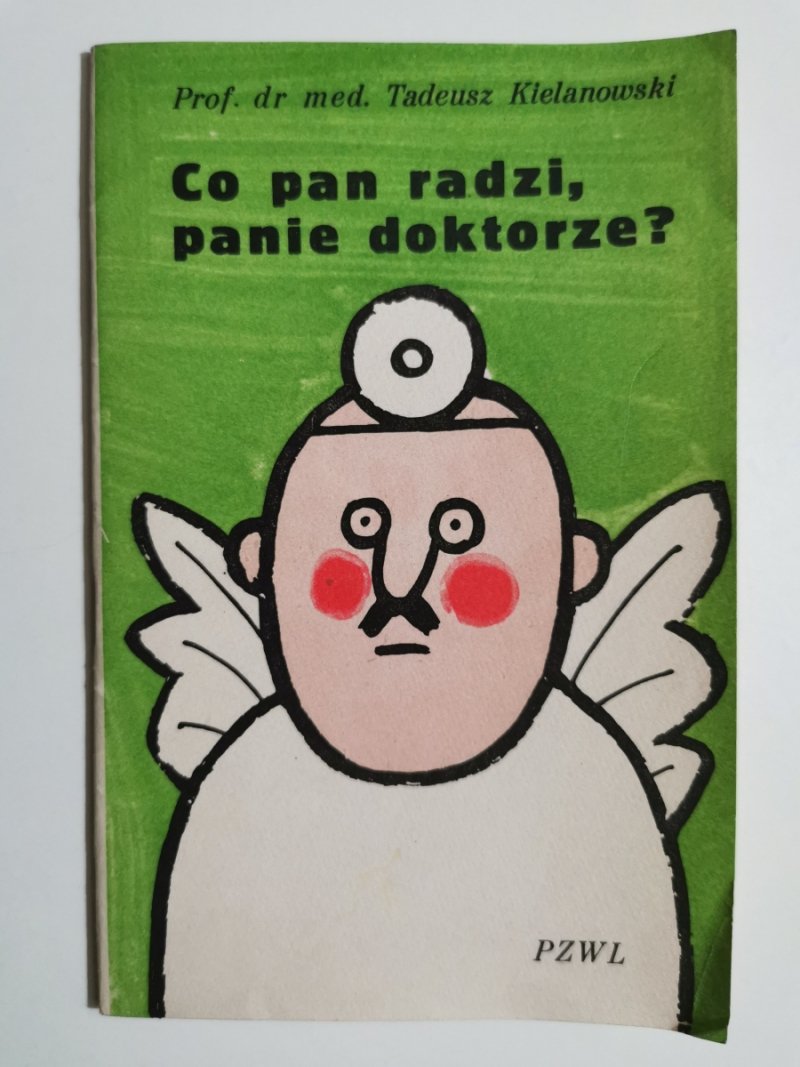 CO PAN RADZI PANIE DOKTORZE? - Tadeusz Kielanowski
