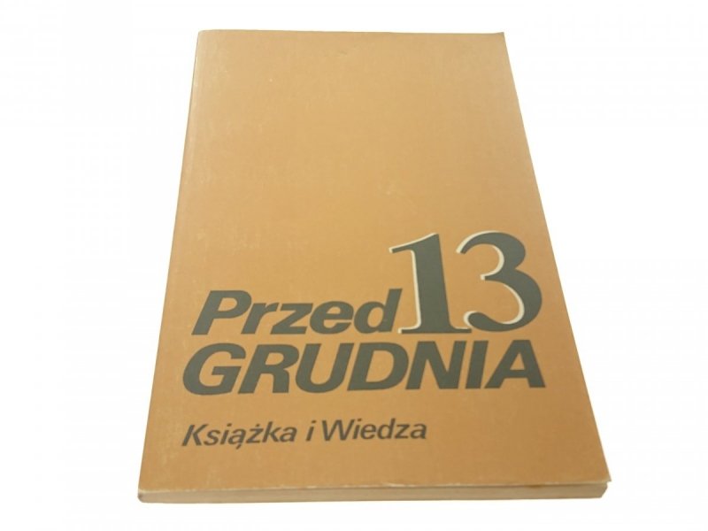 PRZED 13 GRUDNIA - Elżbieta Konecka (1982)