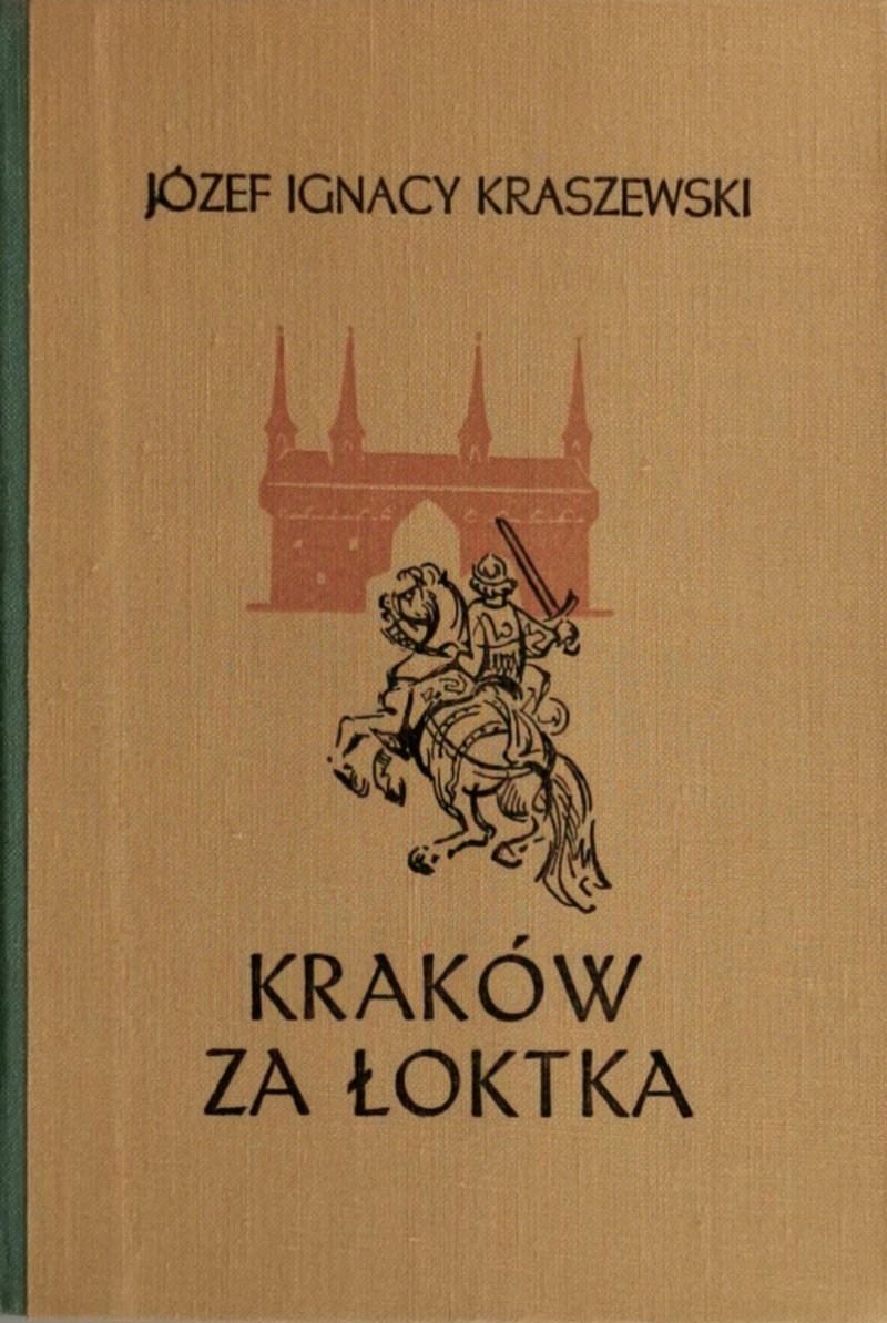 KRAKÓW ZA ŁOKTKA - Józef Ignacy Kraszewski