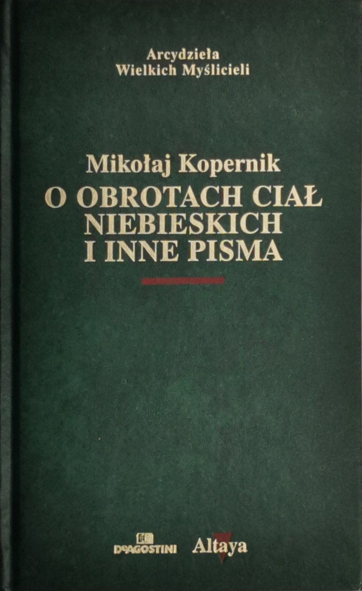 O OBROTACH CIAŁ NIEBIESKICH I INNE PISMA - Mikołaj Kopernik