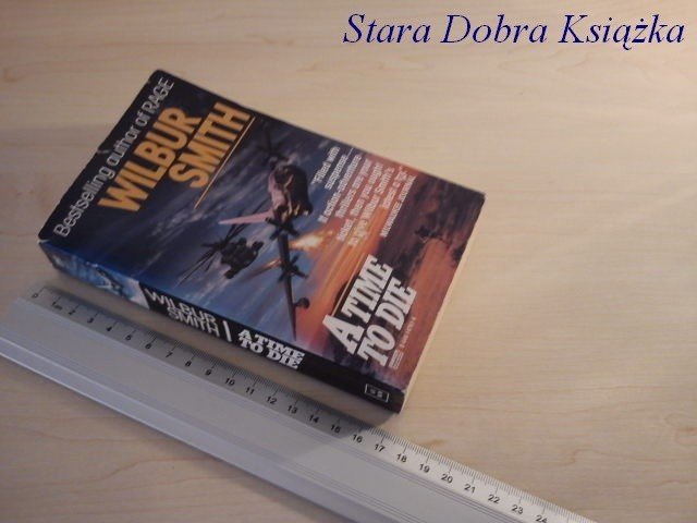 A TIME TO DIE - Wilbur Smith