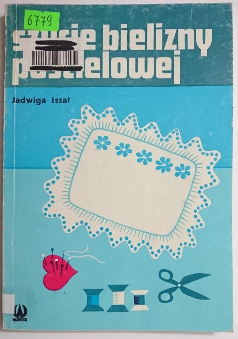 SZYCIE BIELIZNY POŚCIELOWEJ - Jadwiga Issat 1985