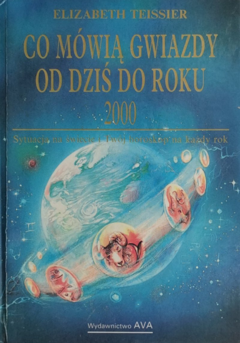 CO MÓWIĄ GWIAZDY OD DZIŚ DO ROKU 2000 - Elizabeth Teissier