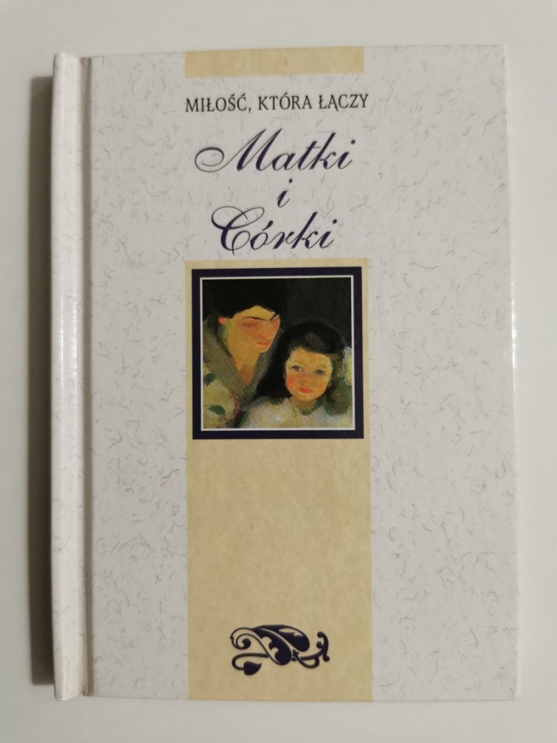 MIŁOŚĆ, KTÓRA ŁĄCZY MATKI I CÓRKI 