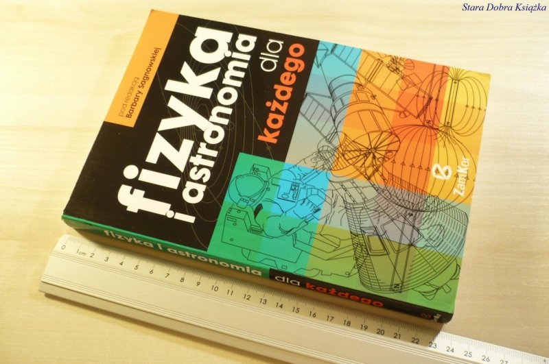 FIZYKA I ASTRONOMIA DLA KAŻDEGO - Sagnowska 2007