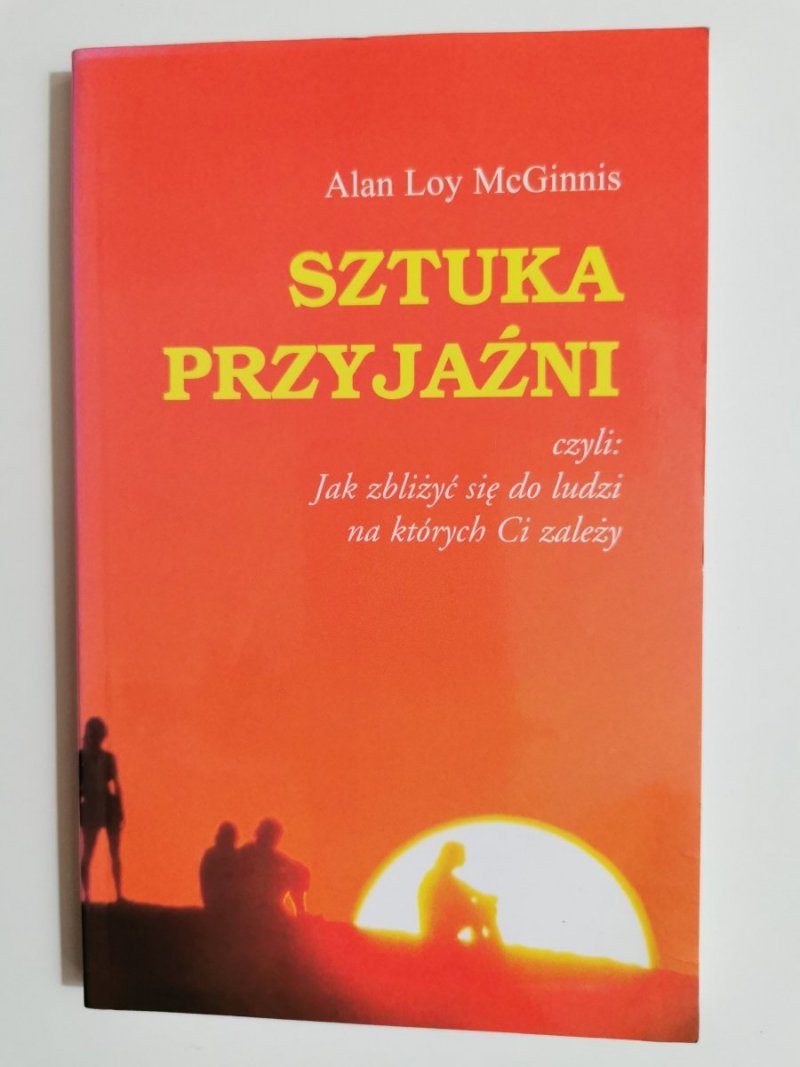 SZTUKA PRZYJAŹNI - Alan Loy McGinnis 1998