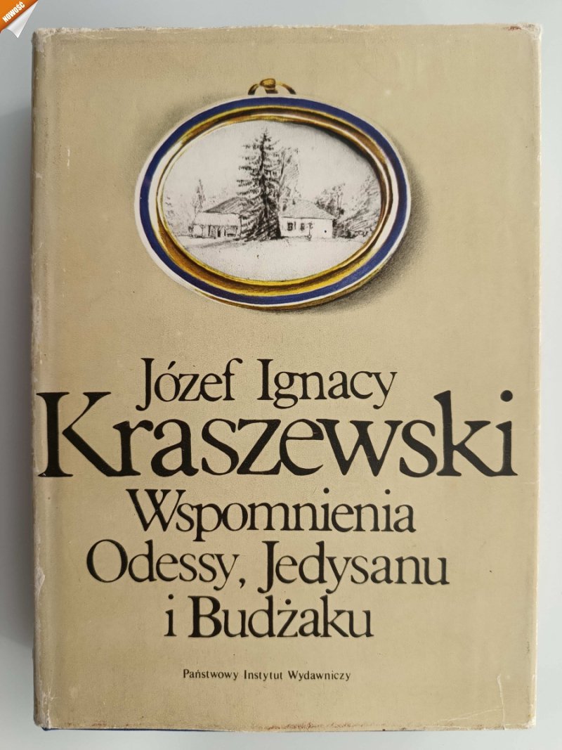 WSPOMNIENIA ODESSY, JEDYSANU I BUDŻAKU - Józef Ignacy Kraszewski