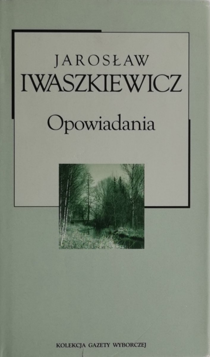 OPOWIADANIA - Jarosław Iwaszkiewicz