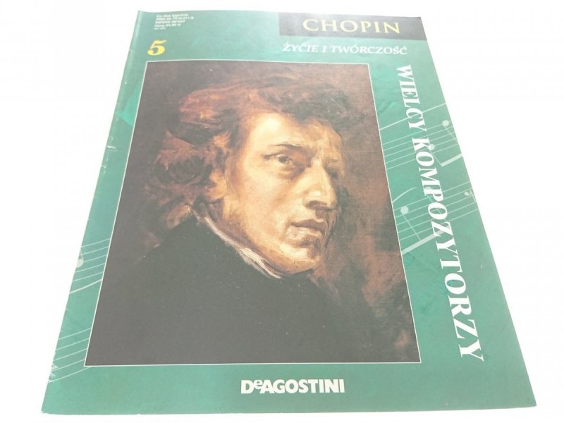 WIELCY KOMPOZYTORZY 5 CHOPIN. ŻYCIE I TWÓRCZOŚĆ