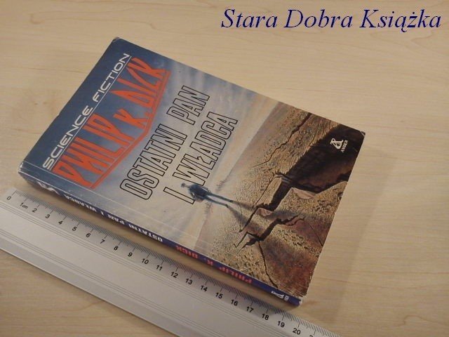 OSTATNI PAN I WŁADCA - Philip K. Dick