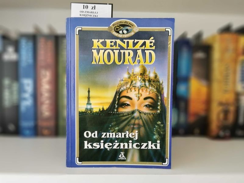 Od zmarłej księżniczki - Kenize Mourad