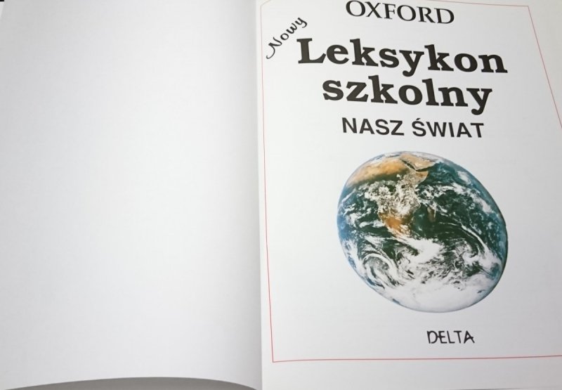 OXFORD. NOWY LEKSYKON SZKOLNY. NASZ ŚWIAT 