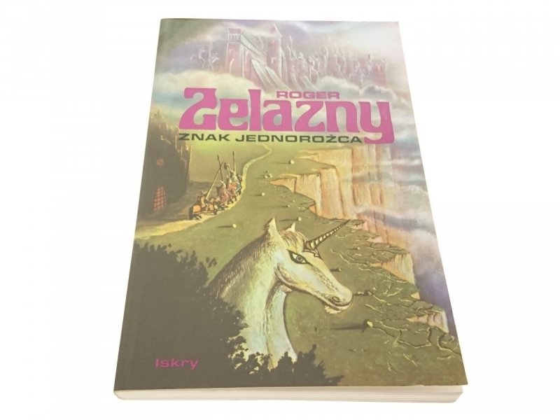 ZNAK JEDNOROŻCA - Roger Zelazny 1993