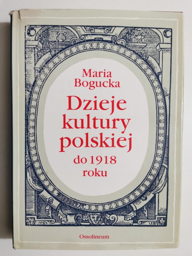 DZIEJE KULTURY POLSKIEJ OD 1918 ROKU - Maria Bogucka