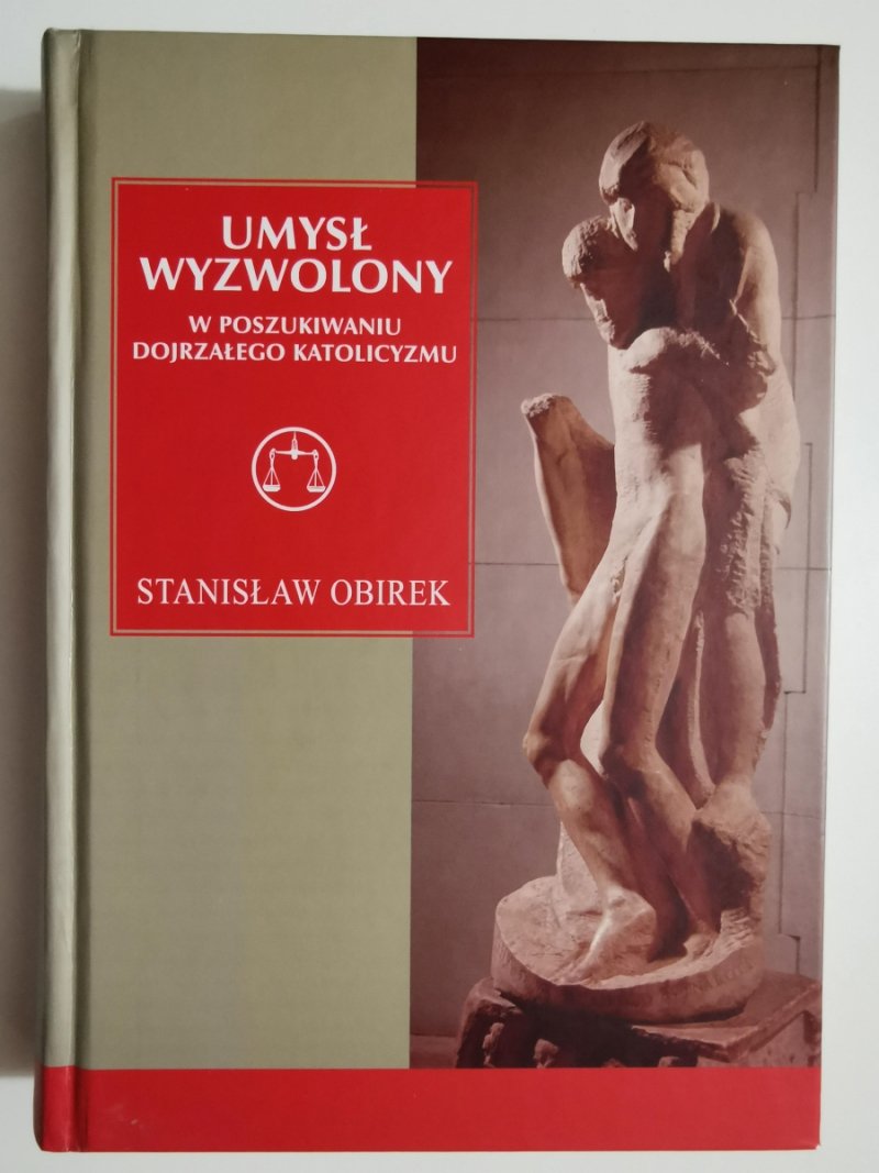 UMYSŁ WYZWOLONY. W POSZUKIWANIU DOJRZAŁEGO KATOLICYZMU - Stanisław Obirek