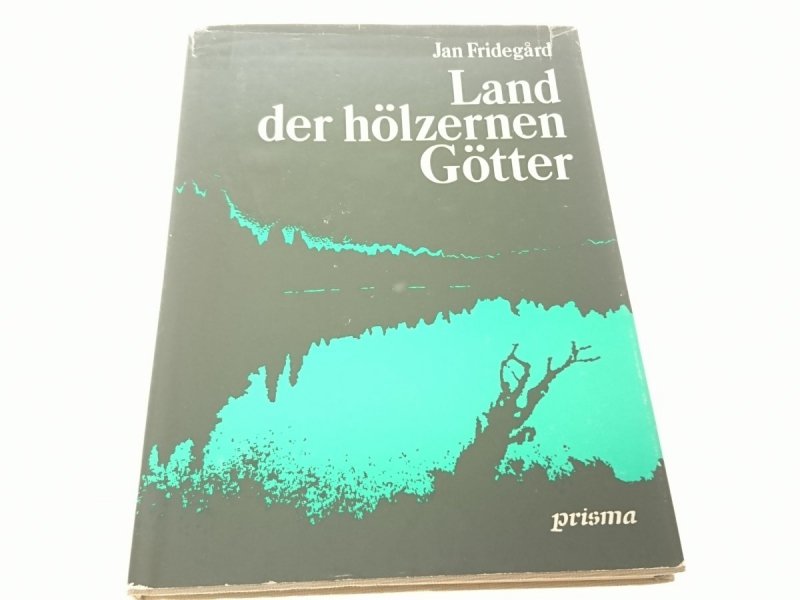 LAND DER HOLZERNEN GOTTER - Jan Fridegard