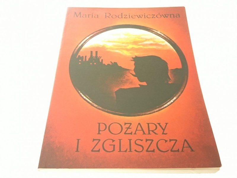 POŻARY I ZGLISZCZA - Maria Rodziewiczówna 1991