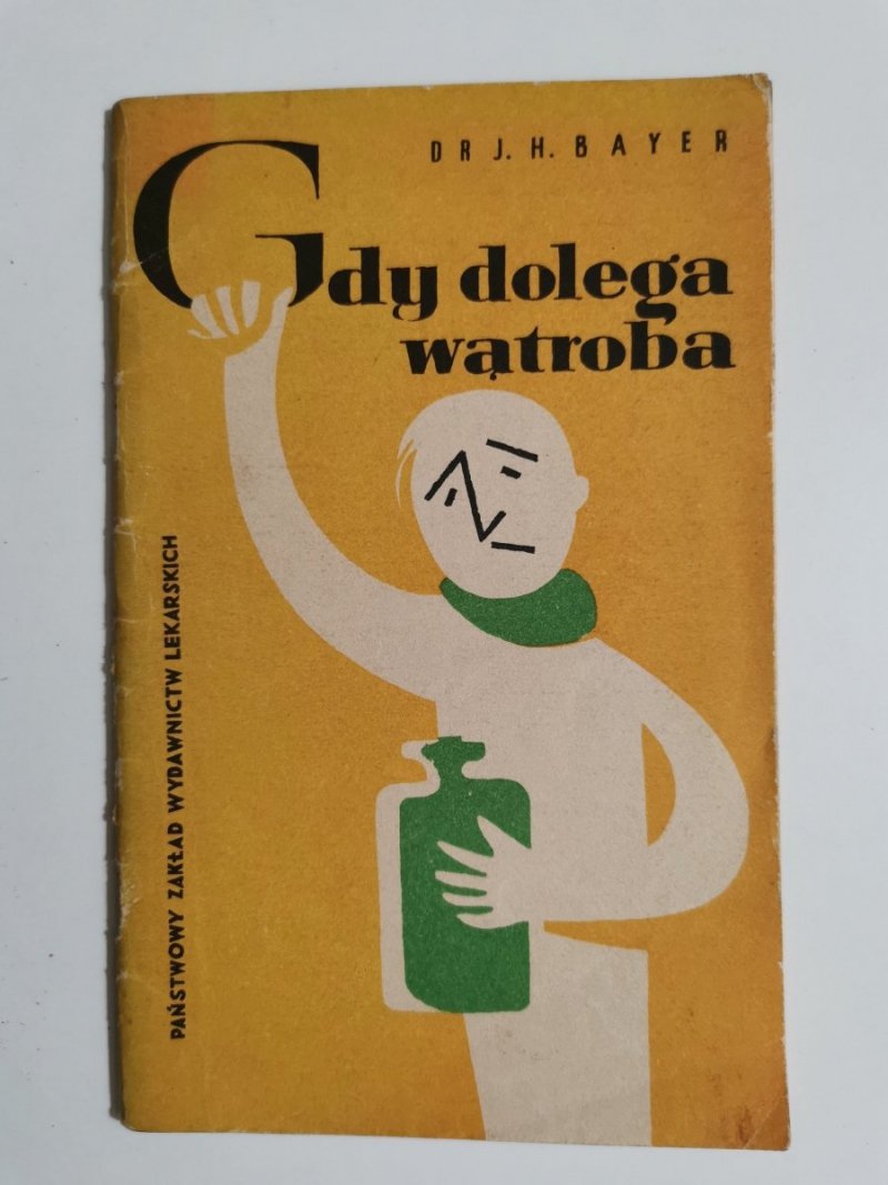 GDY DOLEGA WĄTROBA - Dr J.H. Bayer 1964