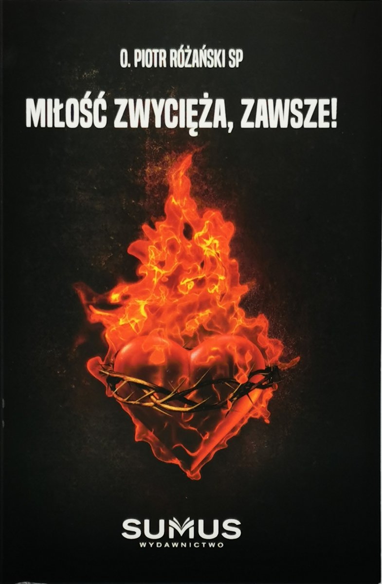MIŁOŚĆ ZWYCIĘŻA, ZAWSZE! - Piotr Różański