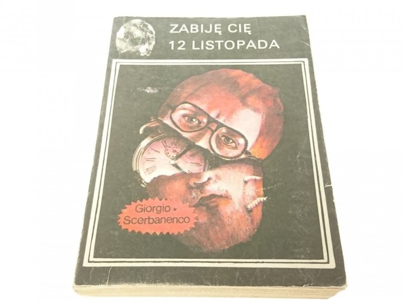 ZABIJĘ CIĘ 12 LISTOPADA - Scerbanenco (1988)
