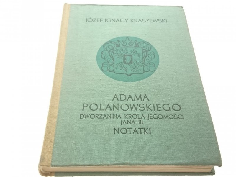 ADAMA POLANOWSKIEGO - Józef Ignacy Kraszewski 1974