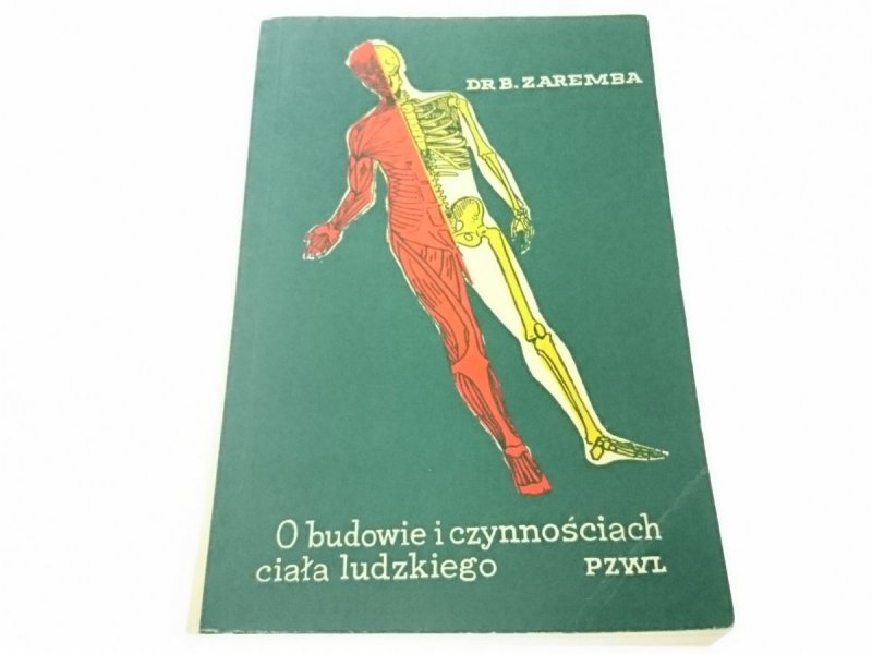 O BUDOWIE I CZYNNOŚCIACH CIAŁA LUDZKIEGO - Zaremba