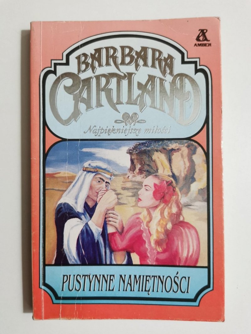 NAJPIĘKNIEJSZE MIŁOŚCI TOM 58 PUSTYNNE NAMIĘTNOŚCI - Barbara Cartland 1994