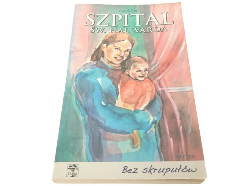 SZPITAL ŚW. HALLVARDA TOM 13 BEZ SKRUPUŁÓW - Kjus