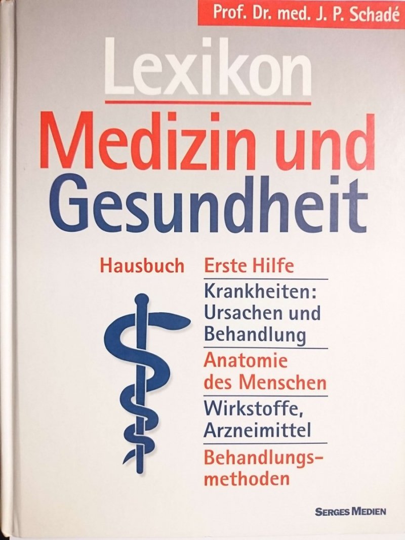 LEXIKON MEDIZIN UND GESUNDHEIT - prof. dr. Med. J. P. Schade 2000