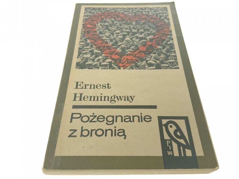 POŻEGNANIE Z BRONIĄ - Ernest Hemingway 1969
