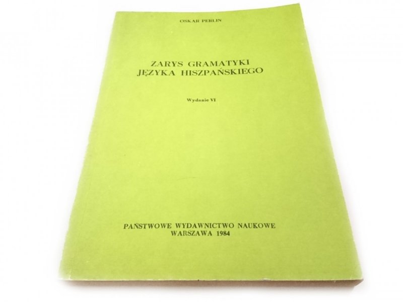 ZARYS GRAMATYKI JĘZYKA HISZPAŃSKIEGO Oskar Perlin