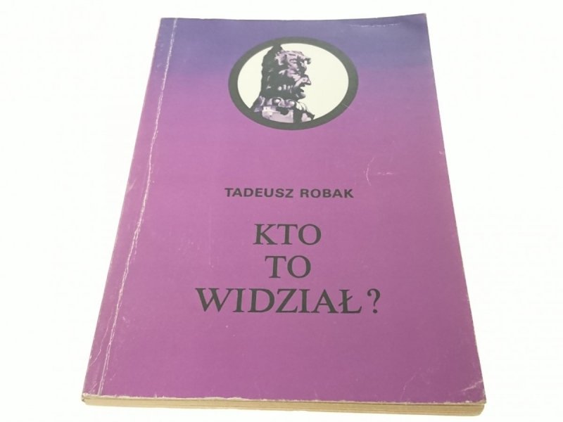 KTO TO WIDZIAŁ? - Tadeusz Robak 1983
