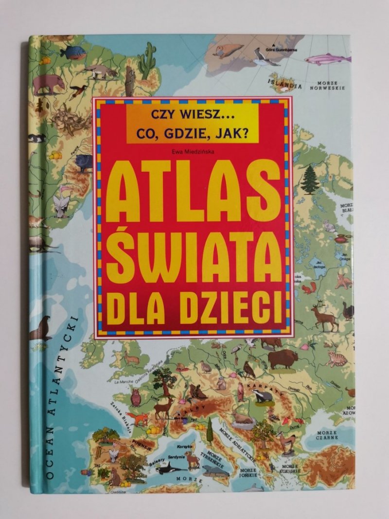 ATLAS ŚWIATA DLA DZIECI - Ewa Miedzińska 2006
