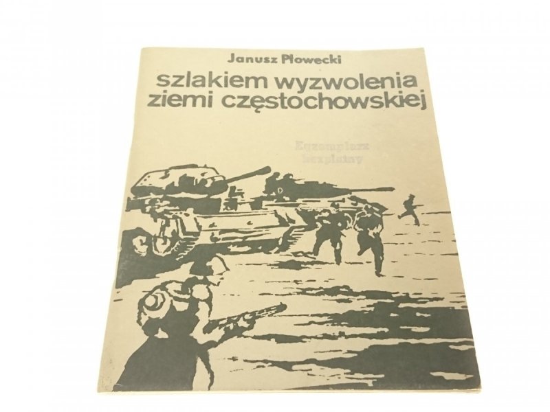 SZLAKIEM WYZWOLENIA ZIEMI CZĘSTOCHOWSKIEJ Płowecki