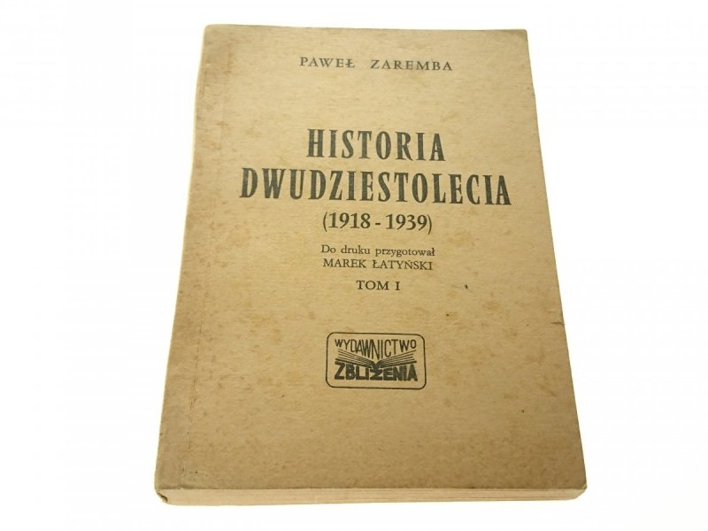 HISTORIA DWUDZIESTOLECIA 1918-1939 TOM I Zaremba
