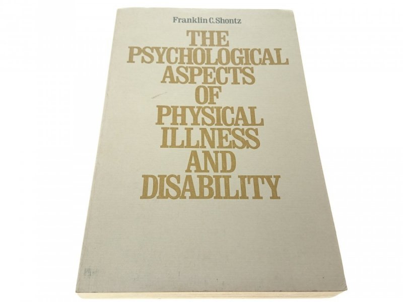 THE PSYCHOLOGICAL ASPECTS OF PHYSICAL ILLNESS