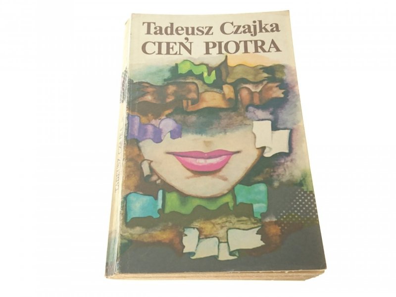 CIEŃ PIOTRA - Tadeusz Czajka 1980